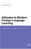 Attitudes to Modern Foreign Language Learning: Insights from Comparative Education