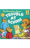 Berenstain Bears and the Trouble at School