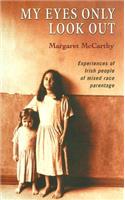 My Eyes Only Look Out: Experiences of Irish People of Mixed Race Parentage