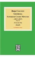 Bibb County, Georgia Superior Court Minutes, 1831-1835, Part 1. ((Volume #4)