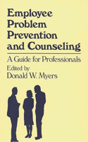 Employee Problem Prevention and Counseling: A Guide for Professionals(English)