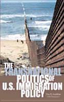 Transnational Politics of U.S. Immigration Policy