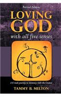 Loving God with All Five Senses