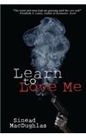 Learn to Love Me