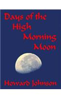 Days of the High Morning Moon