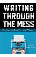 Writing Through the Mess