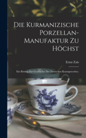 Die kurmanizische Porzellan-Manufaktur zu Höchst