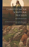 Christus Sacræ Scripturæ Nucleus