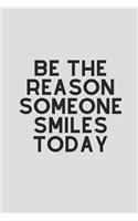 Be the Reason Someone Smiles Today