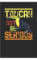 Toucan Not Be Serious: Graph Paper Notebook / Journal (6 X 9 - 5 Squares per inch - 120 Pages) - Gift Idea for Animal Lover And Toucan Fans