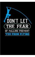 Don't let the fear of falling Prevent you from: 120 Pages I 6x9 I Karo I Funny Cute Unicorn, Karate & MMA Gifts I Apparel