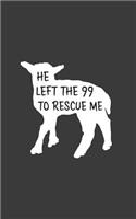He Left The 99 To Rescue Me: He Left The 99 To Rescue Me Notebook - Funny And Cool Religious Doodle Diary Book Gift Idea For Ninety Nine Jesus Christ Followers And God Believers