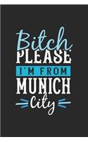 Bitch Please I'm From Munich City: Munich Notebook - Munich Vacation Journal - 110 Blank Paper Pages - 6 x 9 Handlettering - Diary I Logbook - Munich Buch