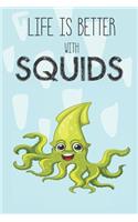 Life Is Better With Squids