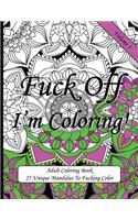 Fuck Off I'm Coloring!