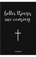 better things are coming