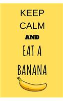 Keep Calm and Eat a Banana