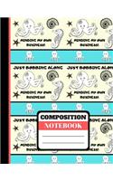 Composition Notebook: Cute 'Just Bobbing Along Minding My Own Business' Octopus Quote - Octopus Notebook for Men