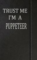 Trust Me I'm a Puppeteer: Comprehensive Garden Notebook with Garden Record Diary, Garden Plan Worksheet, Monthly or Seasonal Planting Planner, Expenses, Chore List, Highlight