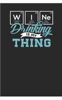 Wine Drinking is my Thing: Lined Journal Lined Notebook 6x9 110 Pages Ruled
