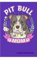 PIT BULL MOM Lined Notebook