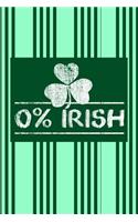 0% Irish: Funny and Versatile Irish themed journal notebook.
