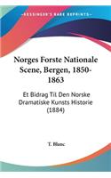 Norges Forste Nationale Scene, Bergen, 1850-1863