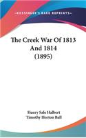 Creek War Of 1813 And 1814 (1895)