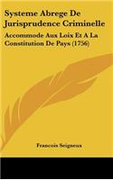 Systeme Abrege de Jurisprudence Criminelle: Accommode Aux Loix Et a la Constitution de Pays (1756)