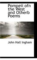 Pompeii Ofn the West and Otherb Poems