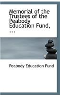 Memorial of the Trustees of the Peabody Education Fund, ...