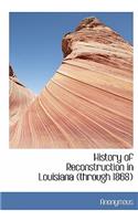 History of Reconstruction in Louisiana (Through 1868)