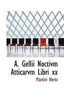 A. Gellii Noctivm Atticarvm Libri XX