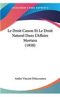 Droit Canon Et Le Droit Naturel Dans L'Affaire Mortara (1858)