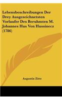 Lebensbeschreibungen Der Drey Ausgezeichnetsten Vorlaufer Des Beruhmten M. Johannes Hus Von Hussinecz (1786): (German)