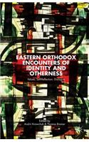 Eastern Orthodox Encounters of Identity and Otherness