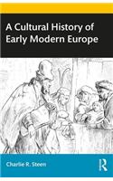 A Cultural History of Early Modern Europe