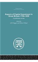 Aspects of Capital Investment in Great Britain 1750-1850
