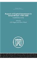 Aspects of Capital Investment in Great Britain 1750-1850