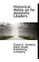 Historical Notes on He Apostolic Leaders