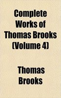 Complete Works of Thomas Brooks (Volume 4): (English)