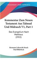 Kommentar Zum Neuen Testament Aus Talmud Und Midrasch V1, Part 1