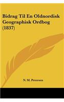 Bidrag Til En Oldnordisk Geographisk Ordbog (1837)