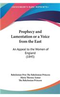 Prophecy and Lamentation or a Voice from the East