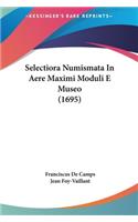 Selectiora Numismata in Aere Maximi Moduli E Museo (1695)