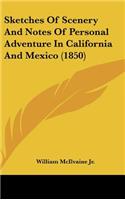 Sketches of Scenery and Notes of Personal Adventure in California and Mexico (1850)