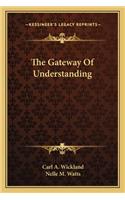 The Gateway of Understanding