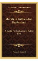 Morals In Politics And Professions