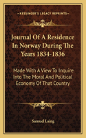 Journal Of A Residence In Norway During The Years 1834-1836