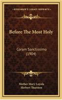 Before The Most Holy: Coram Sanctissimo (1904)